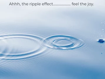 A drop of water creating ripples, symbolizing the ripple effect of positive actions. Text reads 'Ah, the ripple effect... feel the joy,' supported by Counselling with Kim.